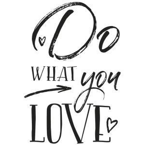 Stamp  Do WHAT you LOVE