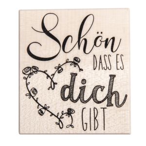 Stempel  Schön DASS ES dich GIBT