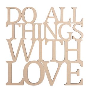 Holzschrift  Do all things... , FSC 100%