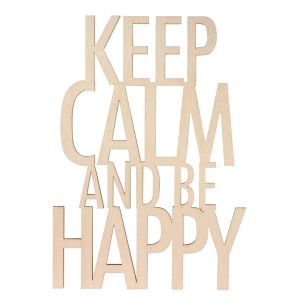 Holzschrift  Keep calm..be happy FSC100%